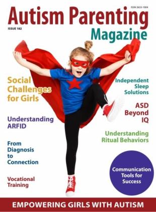 Autism Parenting - Issue 182 2025