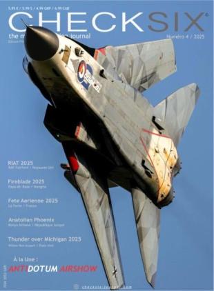 Checksix The Military Aviation Journal edition Francaise - Numero 4 2025