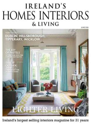 Ireland's Homes Interiors & Living - June 2026