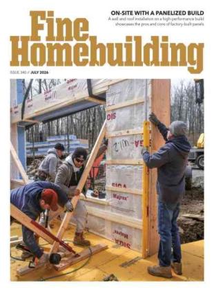Fine Homebuilding - July 2026