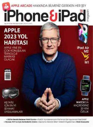 iPhone &iPad TR Magazin - Vol67 Ocak-Mart 2023