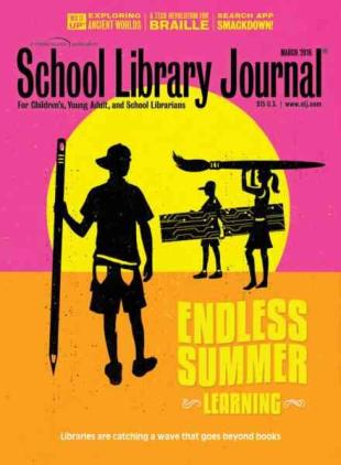 School Library Journal - March 2016