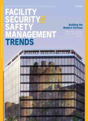 Buildings - Facility Security and Safety Management Trends - July 2024