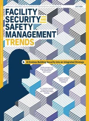 Buildings - Facility Security and Safety Management Trends - July 2026