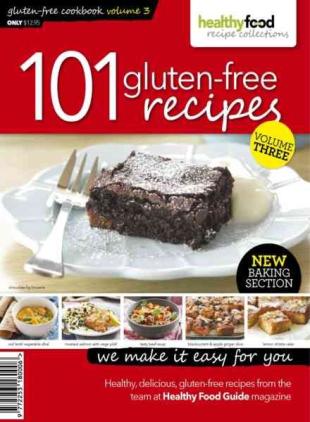 Healthy Food Guide Recipe Collection - 101 Gluten-Free Recipes - Volume 3 2013