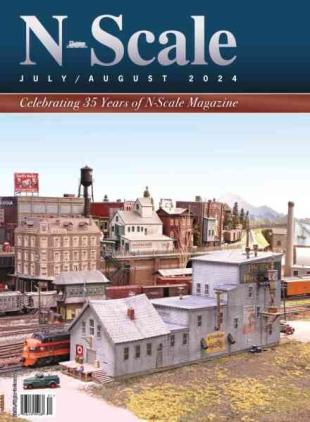 N-Scale Magazine - July-August 2024