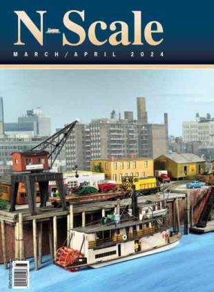 N-Scale Magazine - March-April 2024