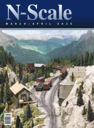 N-Scale Magazine - March-April 2025