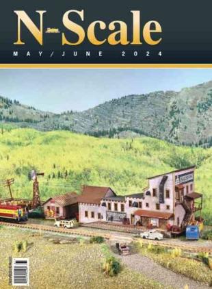 N-Scale Magazine - May-June 2024