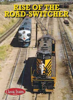 Classic Trains - Rise of the Road-Switcher 2013