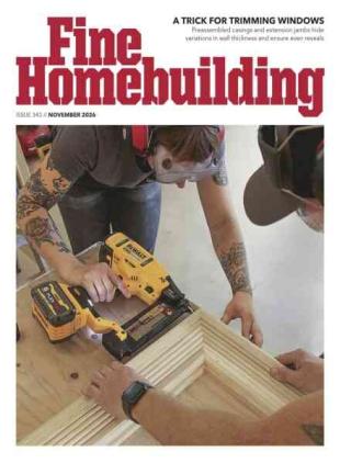 Fine Homebuilding - November 2026