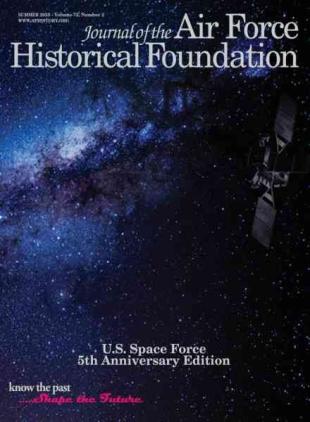 Journal of The Air Force Historical Foundation - Summer 2025