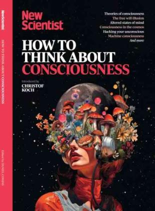 New Scientist How To Think About - Consciousness 2025