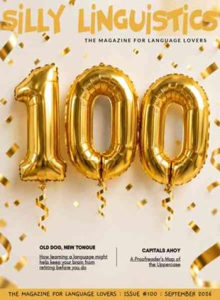 Silly Linguistics - Issue 100 2026