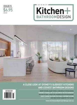Sydney Kitchen + Bathroom Design - Issue 5 2026